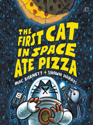 cover image of The First Cat in Space Ate Pizza